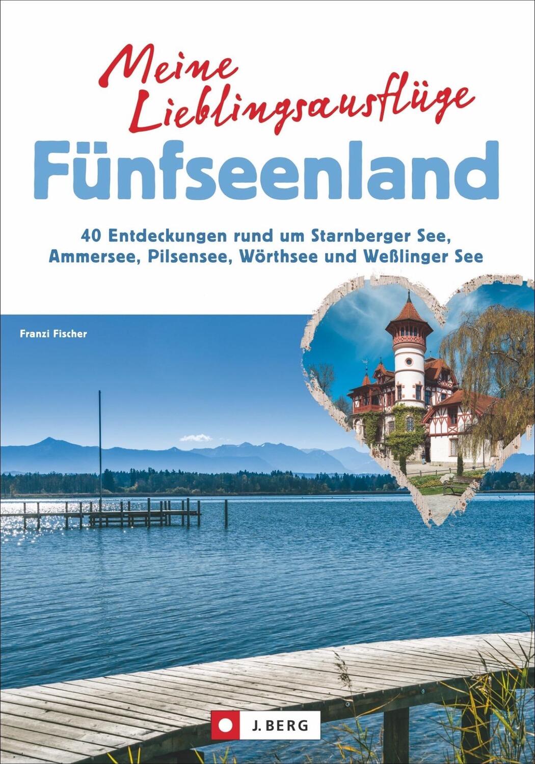 Cover: 9783862465385 | Meine Lieblingsausflüge Fünfseenland | Franzi Fischer | Taschenbuch