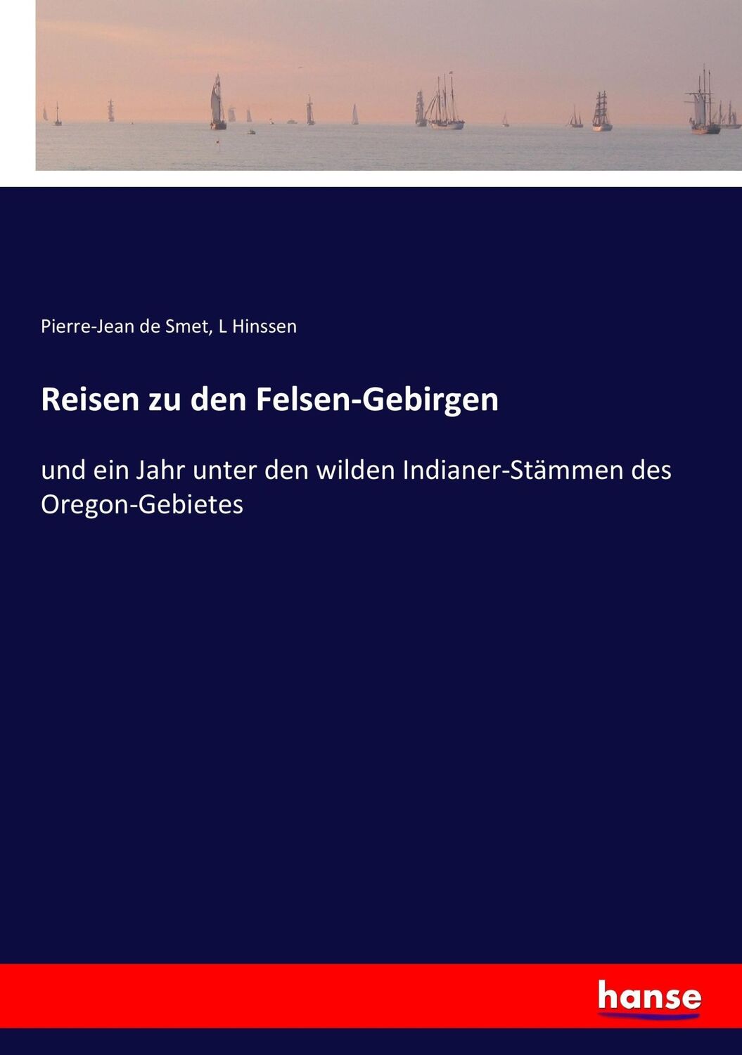 Cover: 9783744613682 | Reisen zu den Felsen-Gebirgen | Pierre-Jean De Smet (u. a.) | Buch