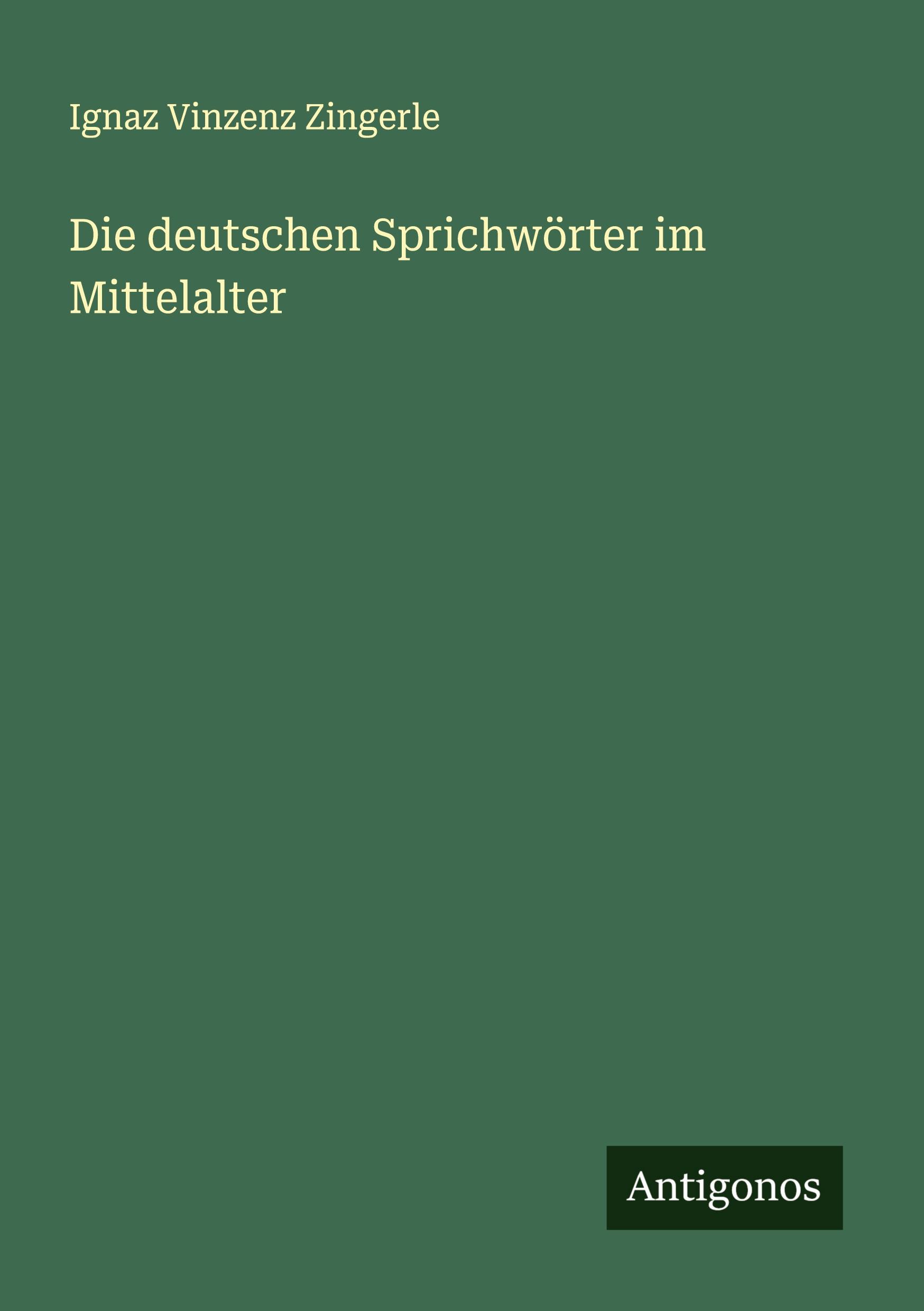 Cover: 9783386150491 | Die deutschen Sprichwörter im Mittelalter | Ignaz Vinzenz Zingerle