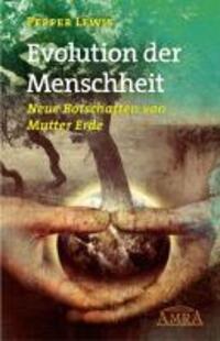 Cover: 9783939373506 | Evolution der Menschheit | Neue Botschaften von Mutter Erde | Lewis