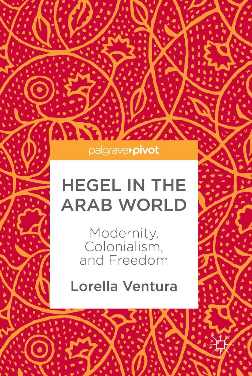 Cover: 9783319780658 | Hegel in the Arab World | Modernity, Colonialism, and Freedom | Buch