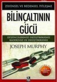 Cover: 9786056949500 | Bilincaltinin Gücü | Zihinsel ve Bedensel Iyilesme | Joseph Murphy