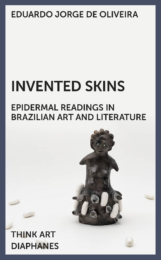 Cover: 9783035806229 | Invented Skins | Epidermal Readings in Brazilian Art and Literature