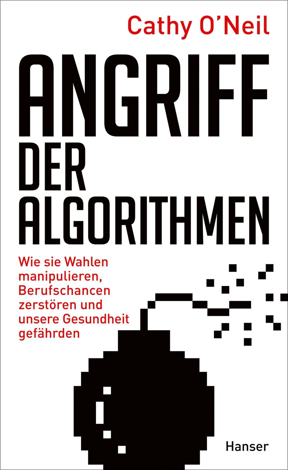 Cover: 9783446256682 | Angriff der Algorithmen | Cathy O'Neil | Buch | 352 S. | Deutsch