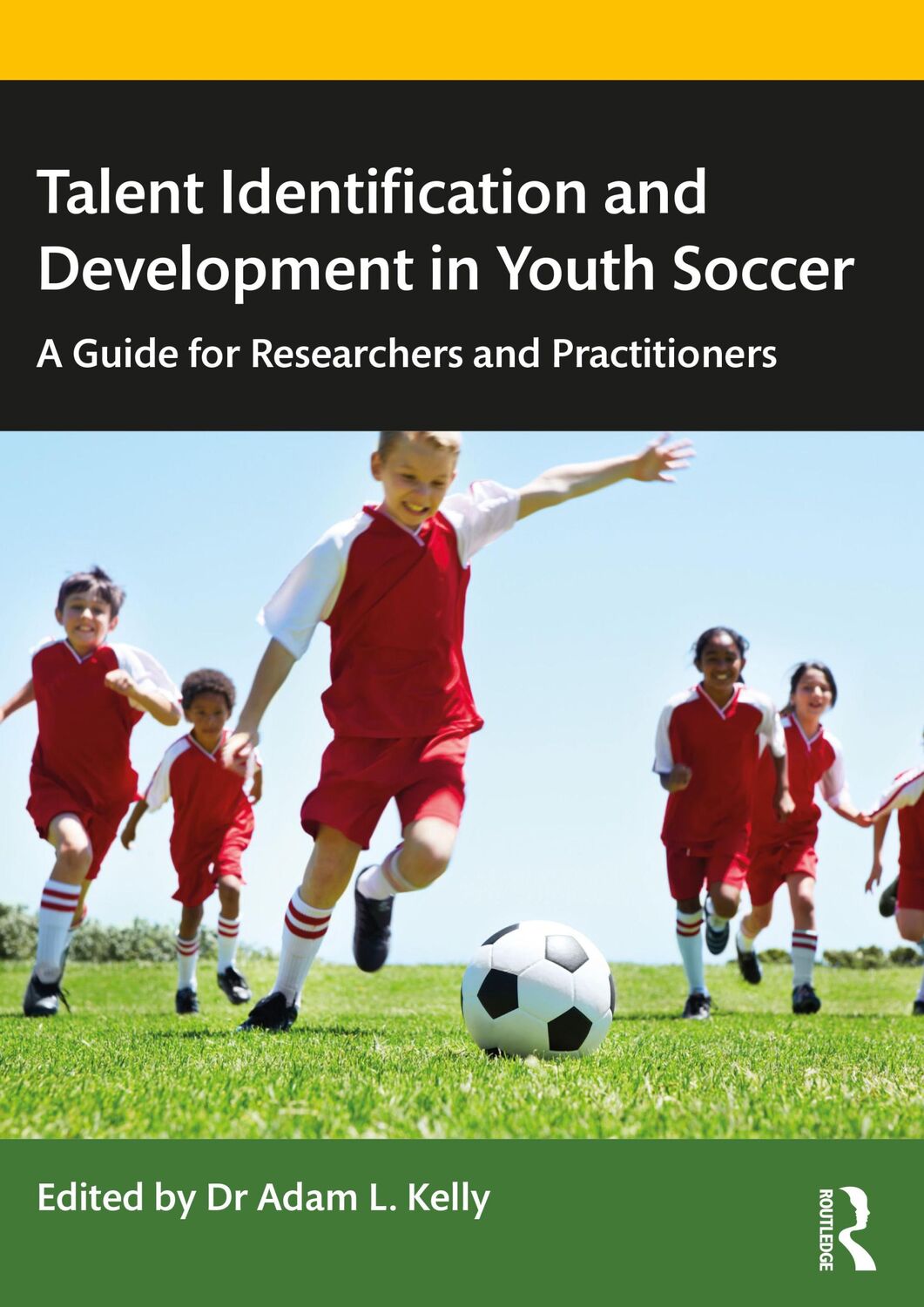 Cover: 9781032232751 | Talent Identification and Development in Youth Soccer | Adam Kelly