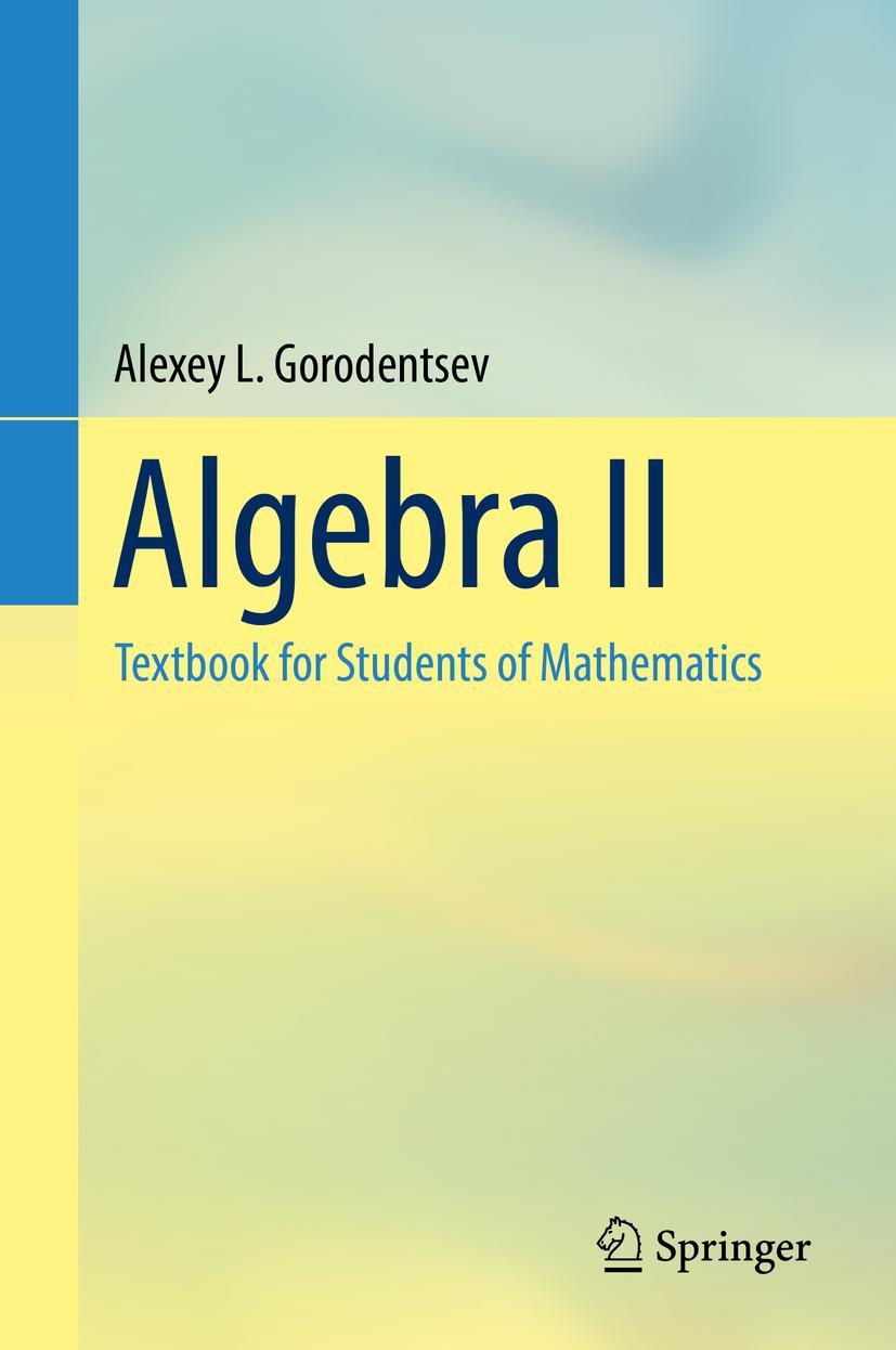 Cover: 9783319508528 | Algebra II | Textbook for Students of Mathematics | Gorodentsev | Buch