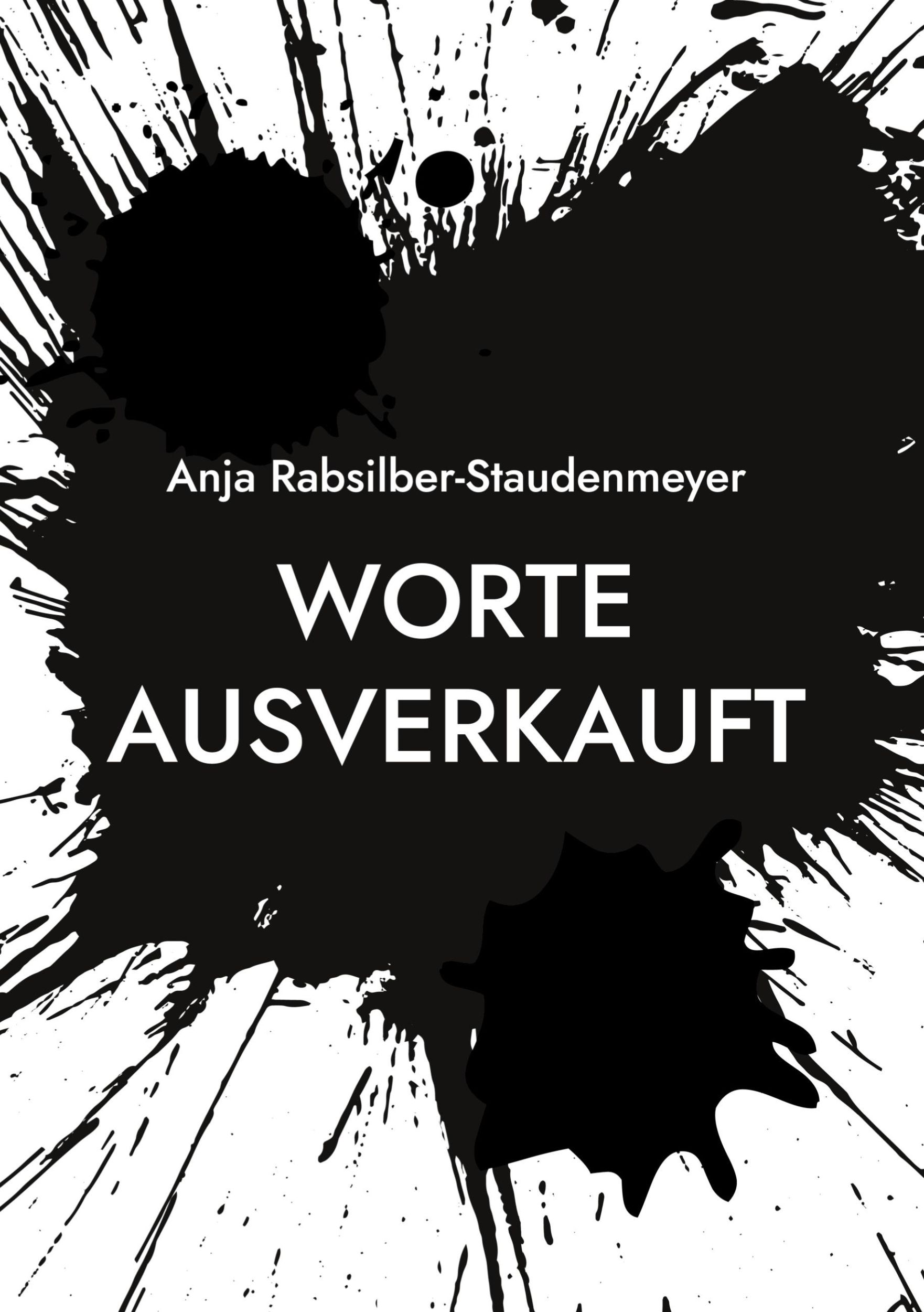 Cover: 9783756816163 | Worte ausverkauft | Gedichte | Anja Rabsilber-Staudenmeyer | Buch