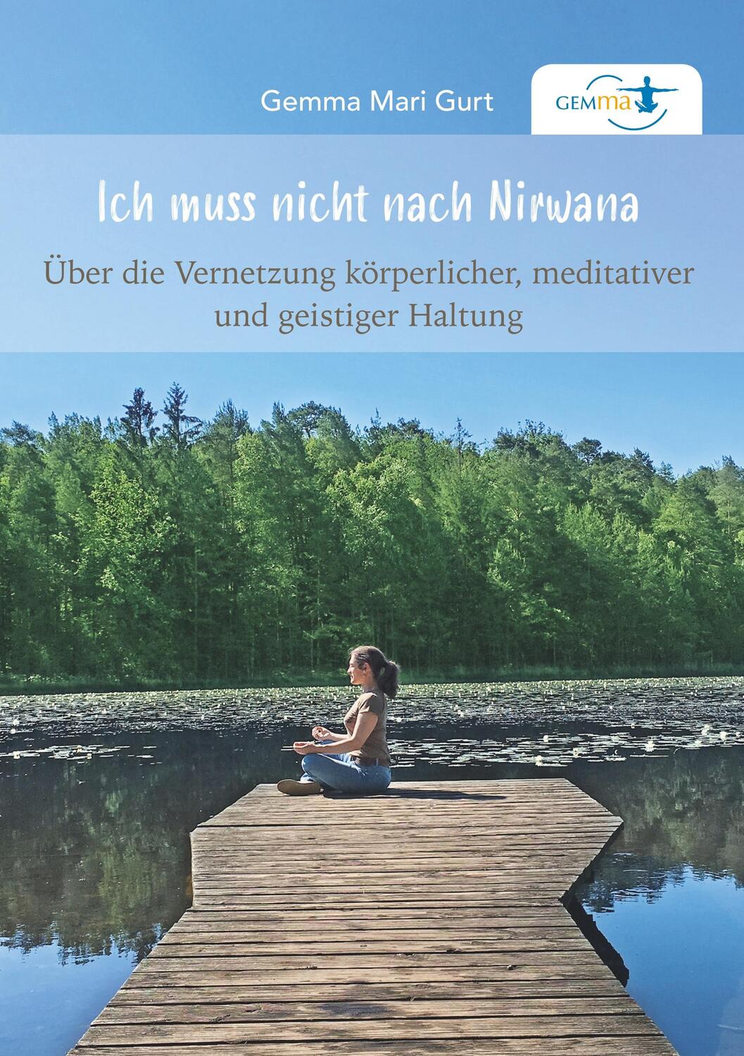 Cover: 9783749763450 | Ich muss nicht nach NIRWANA | Gemma Mari Gurt | Taschenbuch