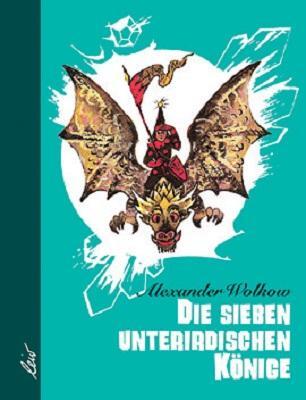 Cover: 9783928885010 | Die sieben unterirdischen Könige | Alexander Wolkow | Buch | 208 S.