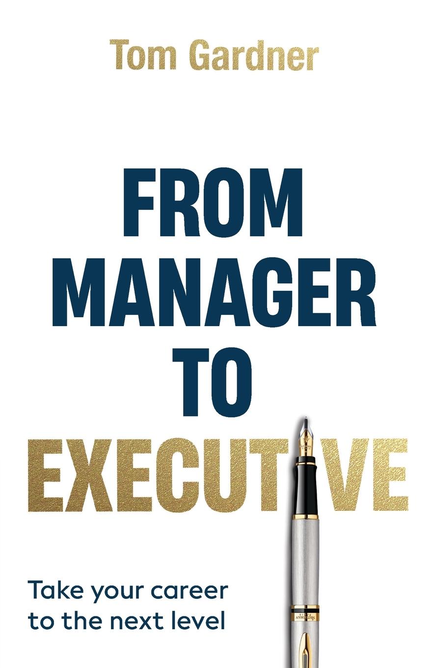 Cover: 9781998756919 | From Manager to Executive | Take Your Career to the Next Level | Buch