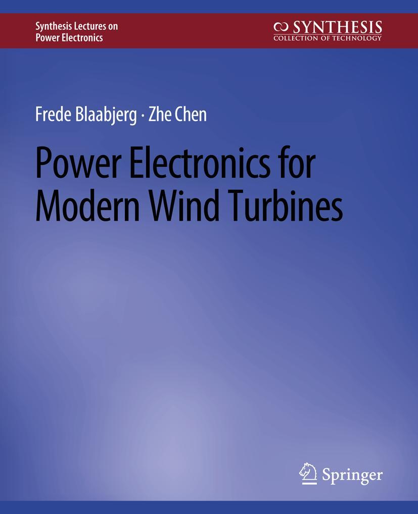 Cover: 9783031013669 | Power Electronics for Modern Wind Turbines | Zhe Chen (u. a.) | Buch