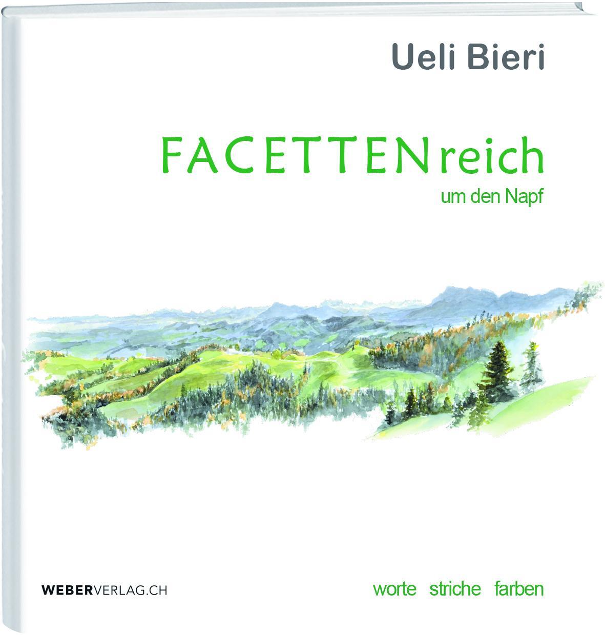 Cover: 9783038186205 | FACETTENreich um den Napf | worte striche farben | Ueli Bieri | Buch