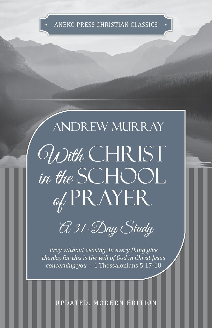 Cover: 9781622455652 | With Christ in the School of Prayer | A 31-Day Study | Andrew Murray