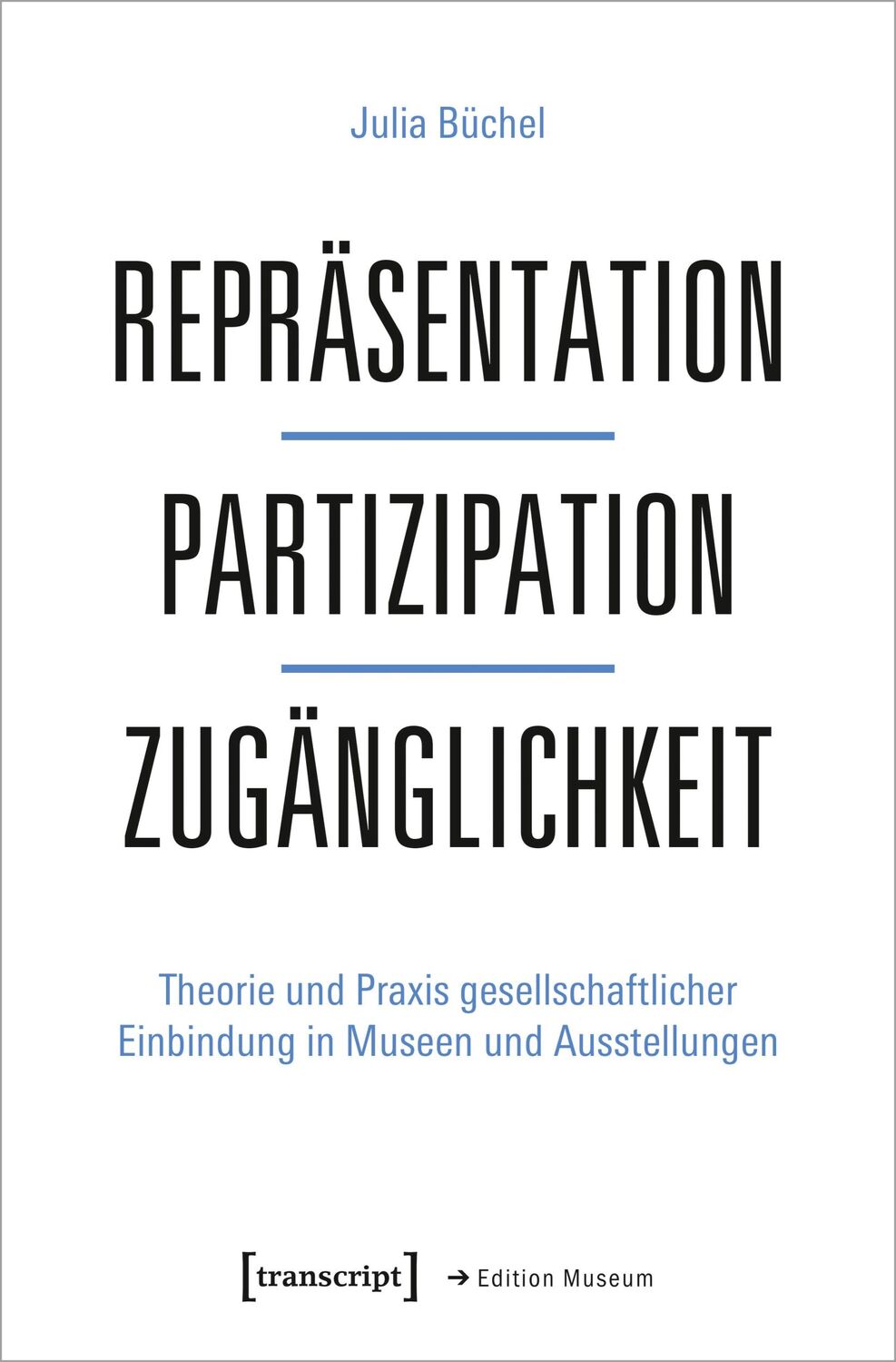 Cover: 9783837657074 | Repräsentation - Partizipation - Zugänglichkeit | Julia Büchel | Buch