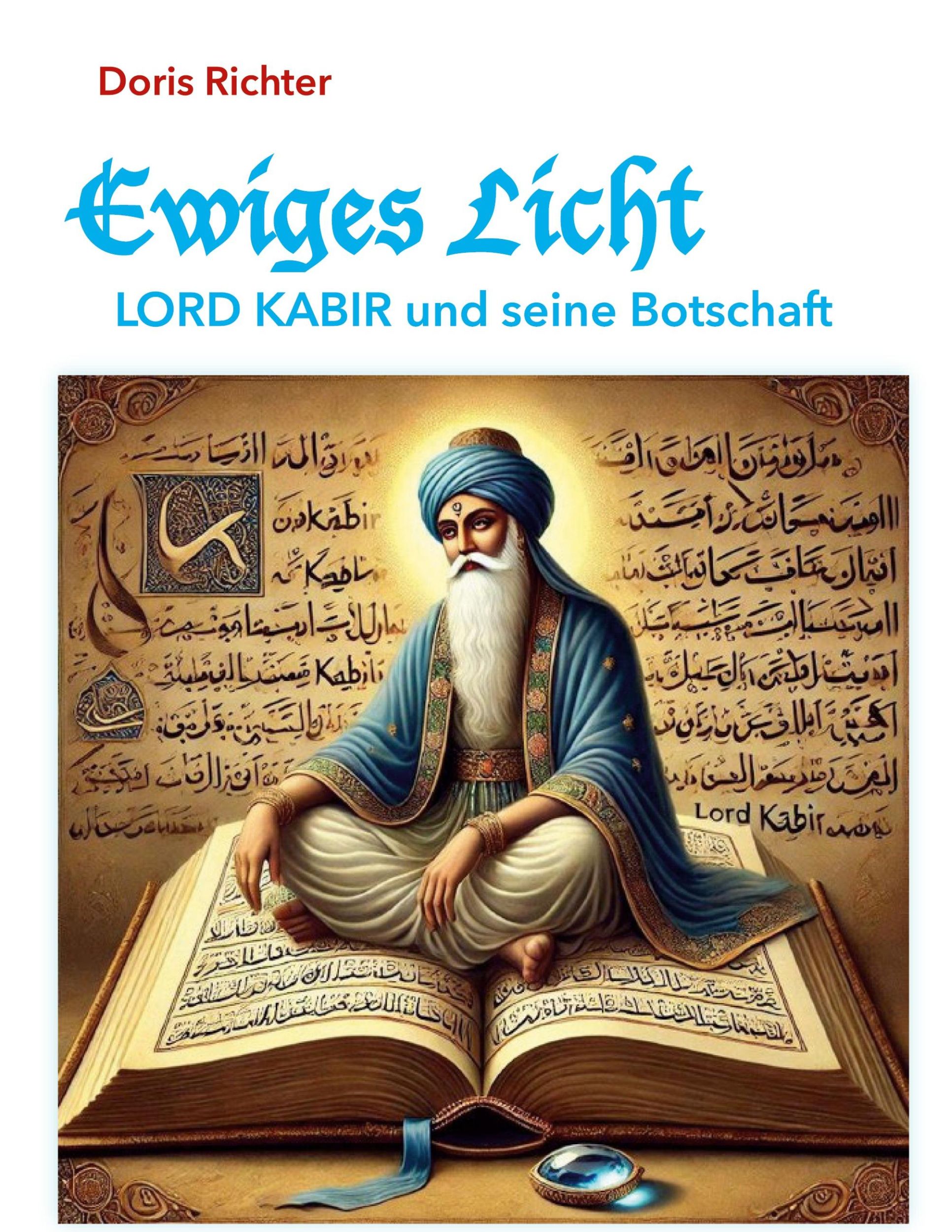 Cover: 9783769300239 | Ewiges Licht - LORD KABIR und seine Botschaft | Doris Richter | Buch