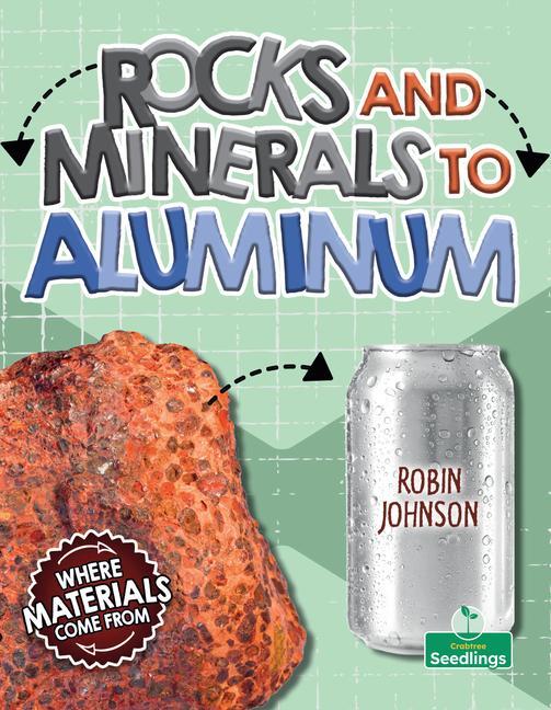 Cover: 9781039806870 | Rocks and Minerals to Aluminum | Robin Johnson | Taschenbuch | 2023