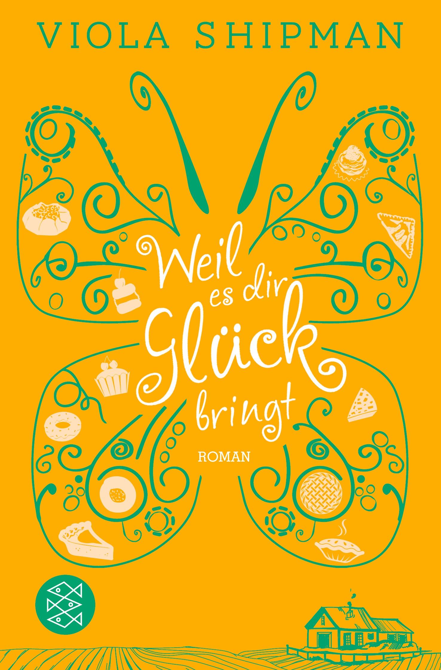 Cover: 9783596701544 | Weil es dir Glück bringt | Viola Shipman | Taschenbuch | 428 S. | 2019