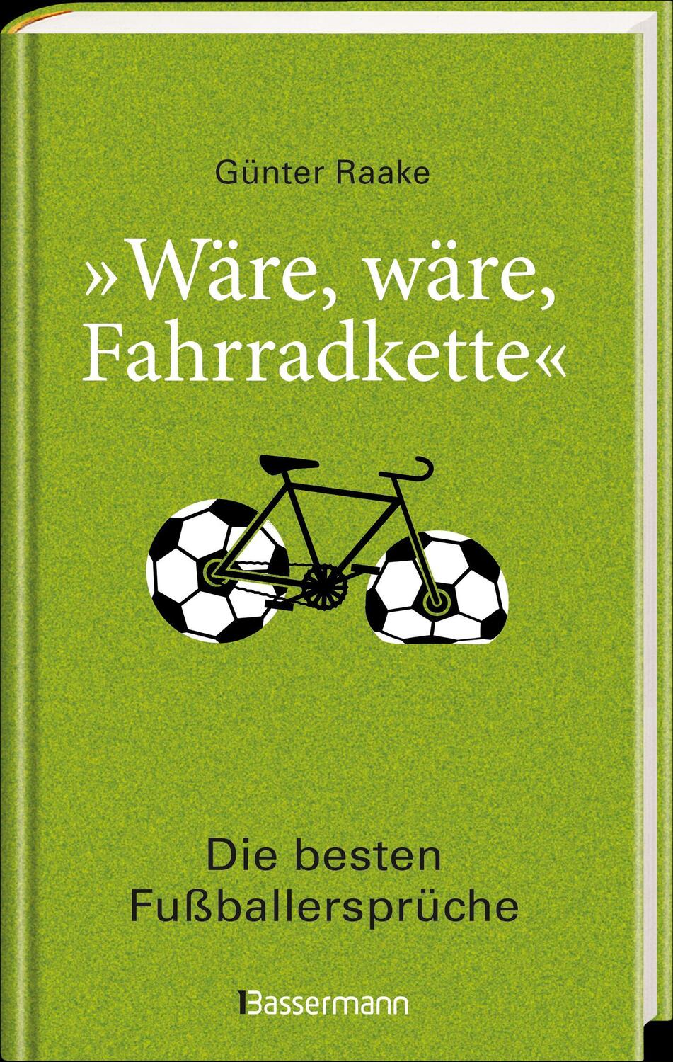 Bild: 9783809440055 | "Wäre, wäre, Fahrradkette". Die besten Fußballersprüche | Günter Raake