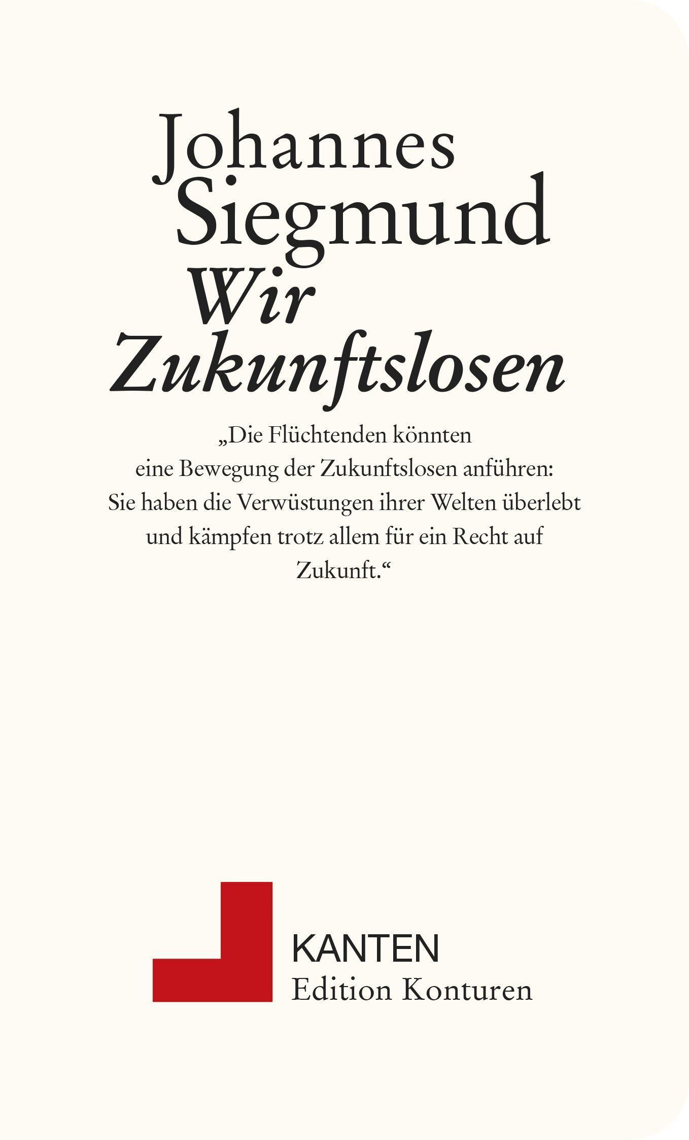 Cover: 9783902968715 | Wir Zukunftslosen | Siegmund Johannes | Taschenbuch | Kanten | 60 S.