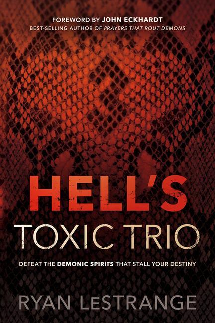 Cover: 9781629994888 | Hell's Toxic Trio | Defeat the Demonic Spirits That Stall Your Destiny