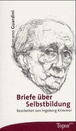 Cover: 9783786783992 | Briefe über Selbstbildung | Romano Guardini | Taschenbuch | Topos plus