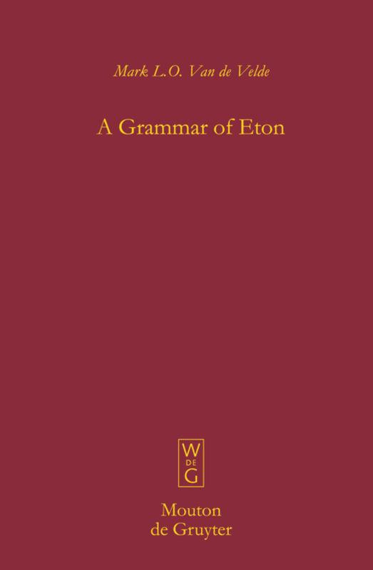 Cover: 9783110204407 | A Grammar of Eton | Mark L. O. van de Velde | Buch | ISSN | XXII