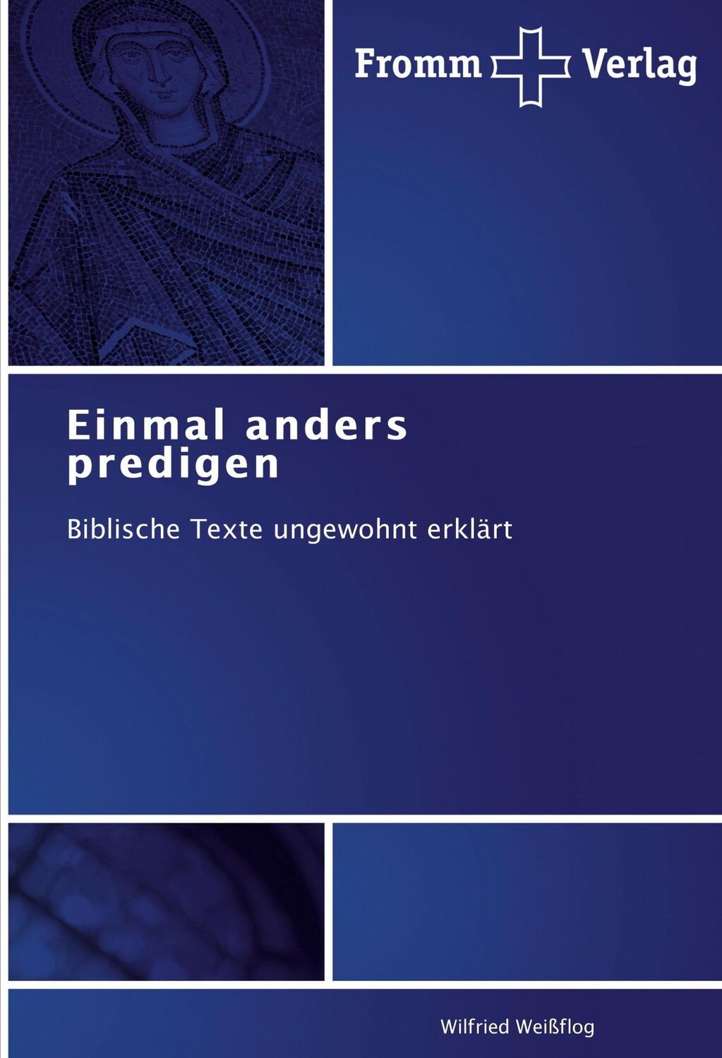 Cover: 9783841604712 | Einmal anders predigen | Biblische Texte ungewohnt erklärt | Weißflog