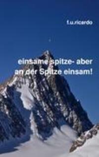 Cover: 9783842337770 | Einsame Spitze - aber an der Spitze einsam! | F.U. Ricardo | Buch