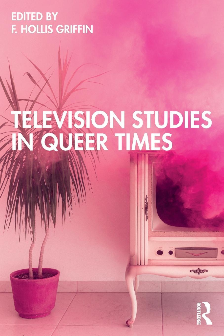 Cover: 9780367623418 | Television Studies in Queer Times | F. Hollis Griffin | Taschenbuch