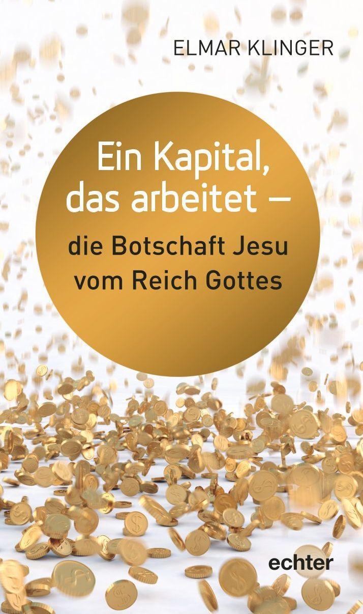 Cover: 9783429057565 | Ein Kapital, mit dem man wuchern kann - die Botschaft vom Reich Gottes