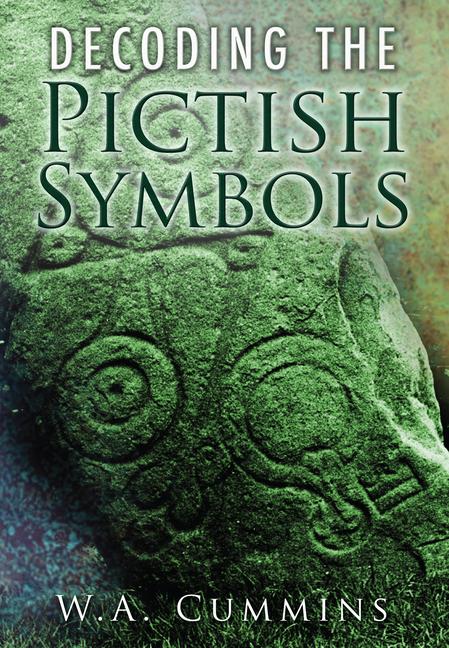 Cover: 9780752452395 | Decoding the Pictish Symbols | W A Cummins | Taschenbuch | Englisch