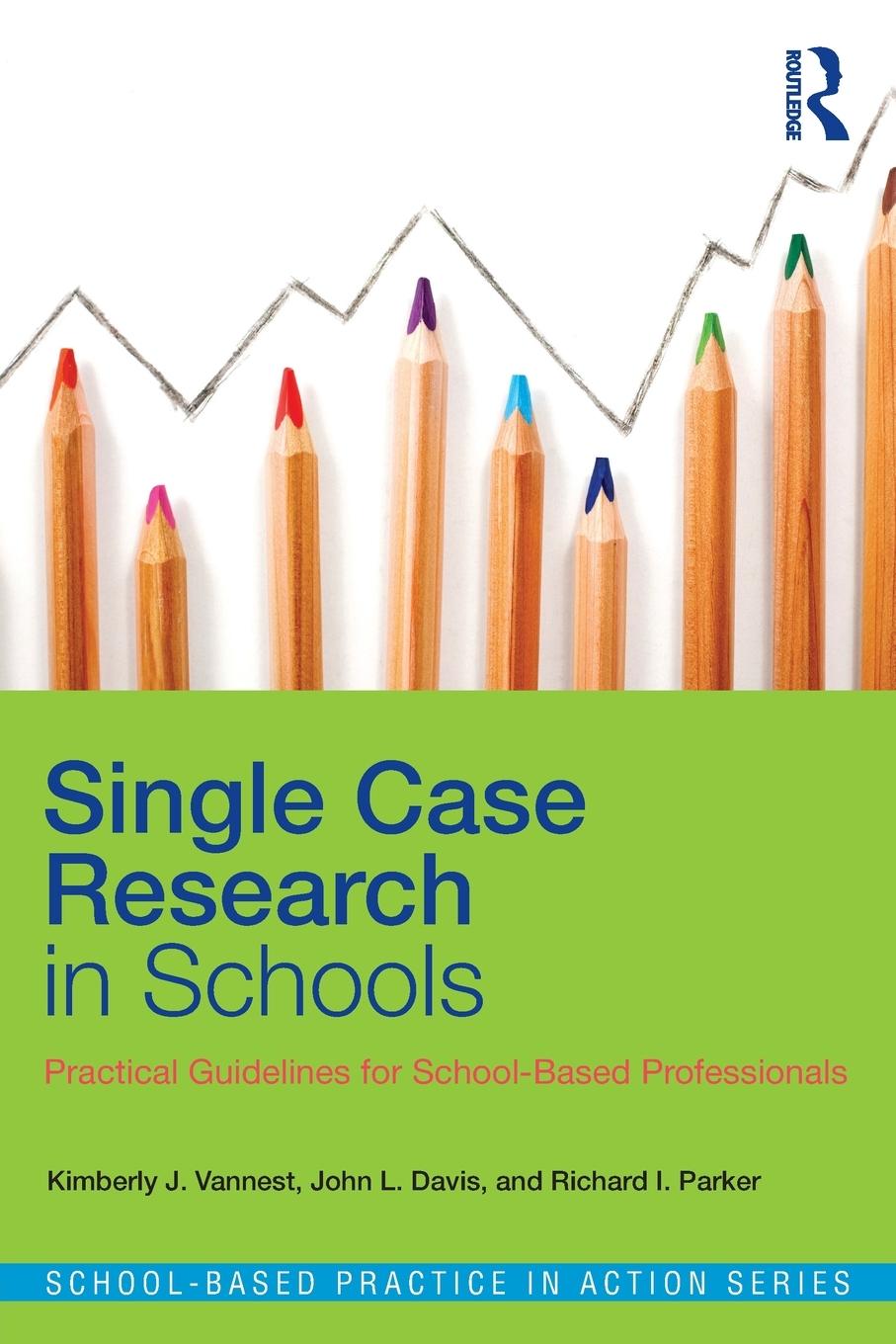 Cover: 9780415641678 | Single Case Research in Schools | Kimberly J. Vannest (u. a.) | Buch