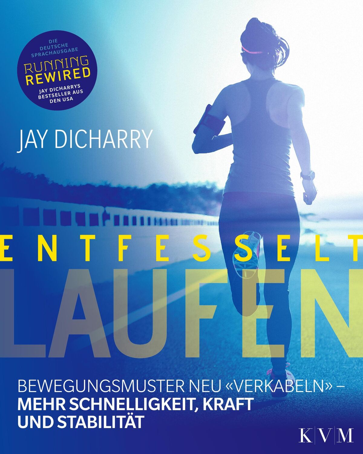 Cover: 9783868674149 | Entfesselt Laufen | Jay Dicharry | Taschenbuch | 264 S. | Deutsch