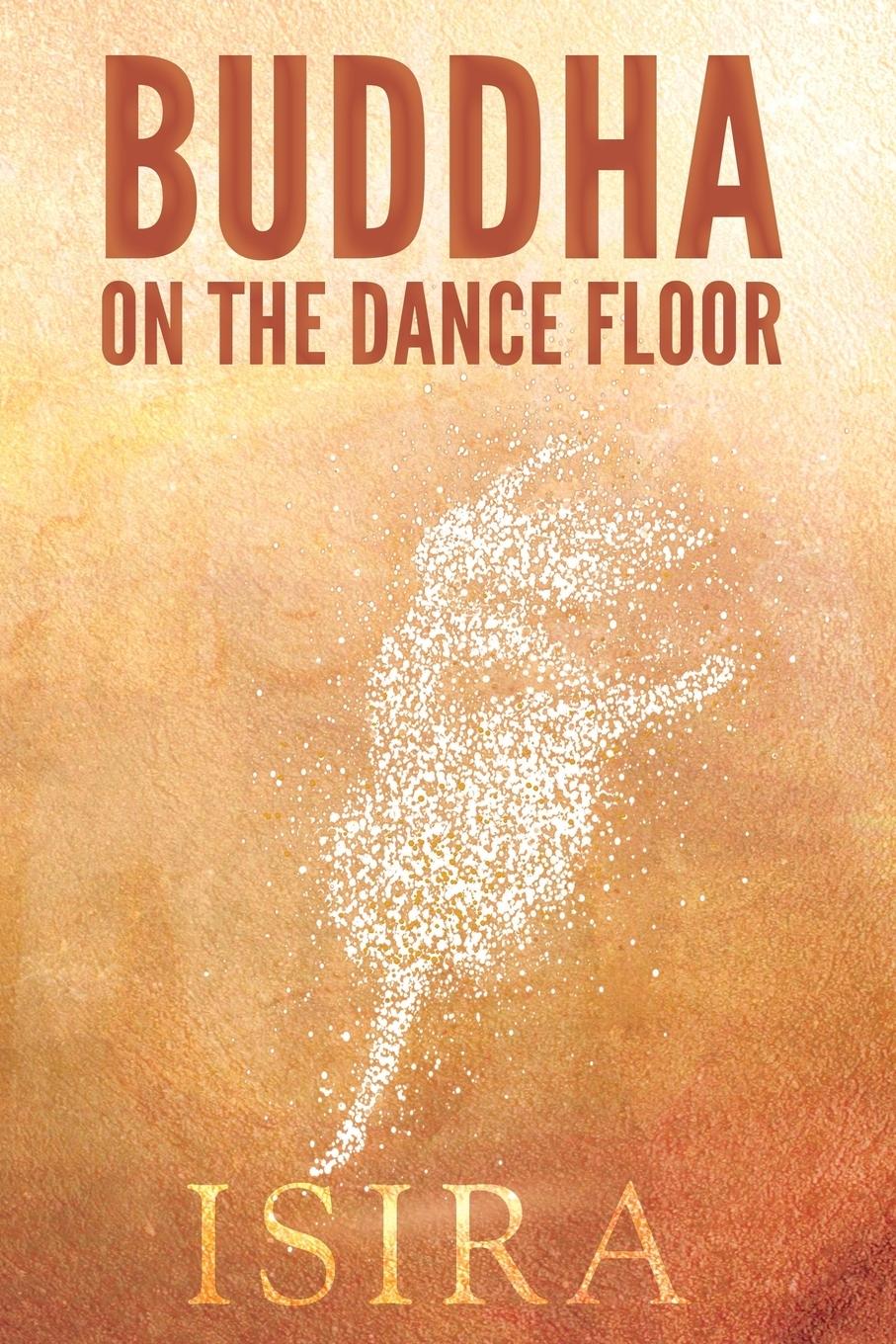 Cover: 9780994218001 | Buddha on the Dance Floor | Isira Sananda | Taschenbuch | Englisch