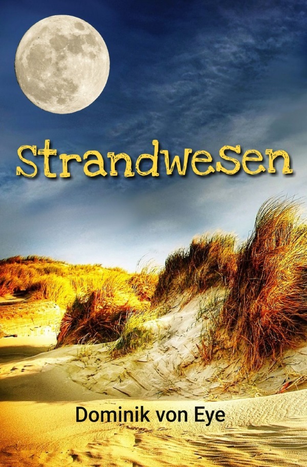 Cover: 9783748586906 | Strandwesen | Dominik von Eye | Taschenbuch | 140 S. | Deutsch | 2019