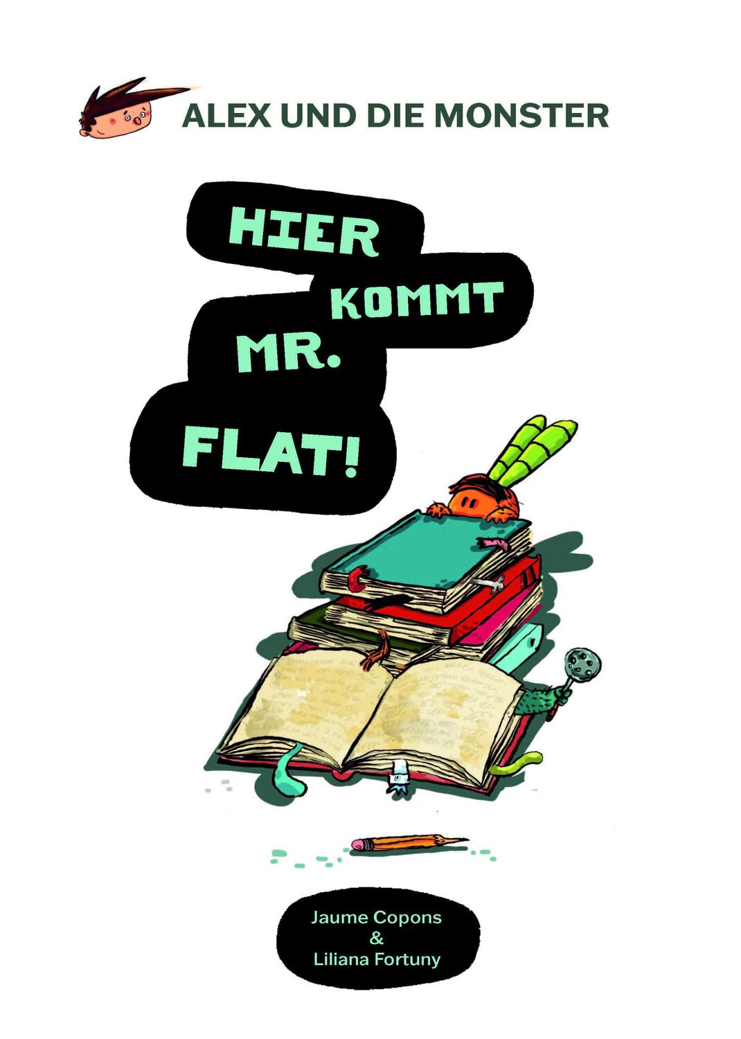 Bild: 9783949866043 | Alex und die Monster | Hier kommt Mr. Flat! | Jaume Ramon Copons