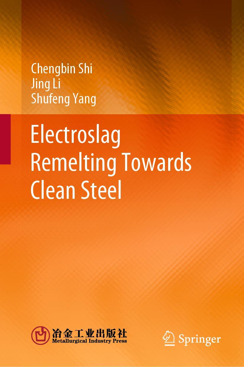 Cover: 9789819932566 | Electroslag Remelting Towards Clean Steel | Chengbin Shi (u. a.) | x