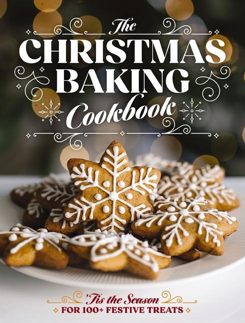 Cover: 9781400347124 | The Christmas Baking Cookbook | Editors of Cider Mill Press | Buch