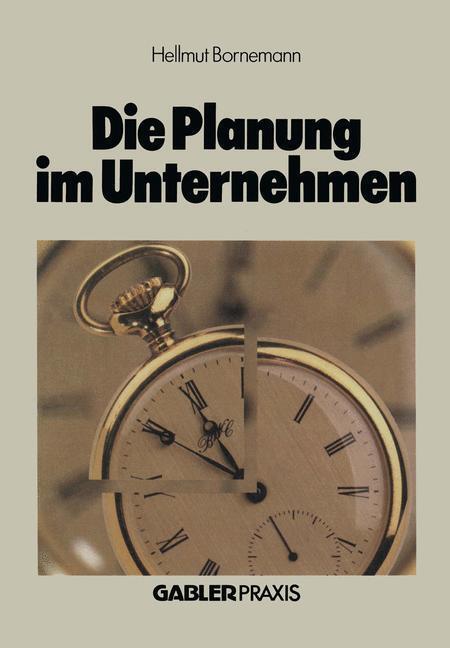 Cover: 9783409134286 | Die Planung im Unternehmen | Hellmut Bornemann | Taschenbuch | 198 S.