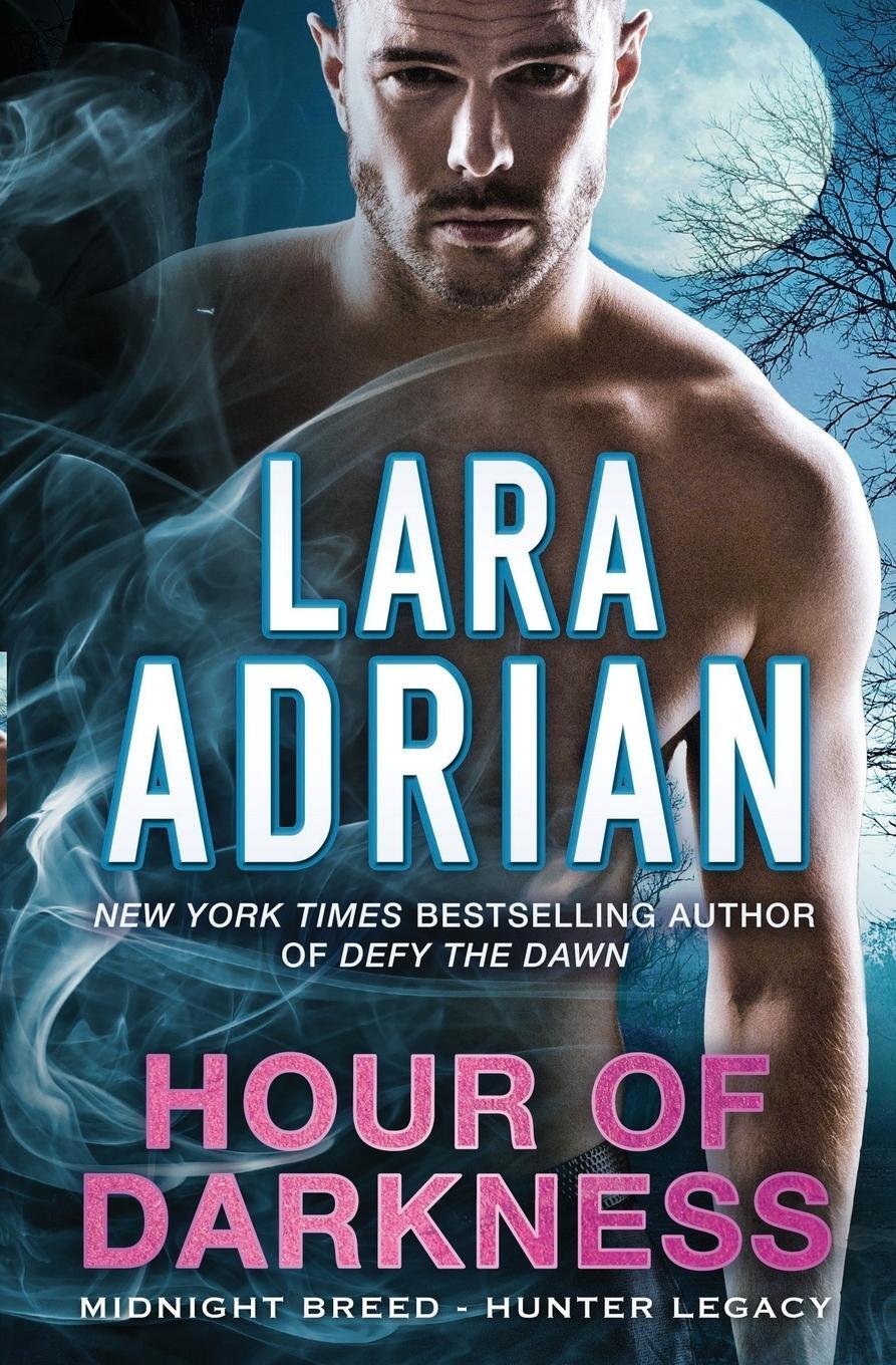 Cover: 9781939193254 | Hour of Darkness | A Hunter Legacy Novel | Lara Adrian | Taschenbuch