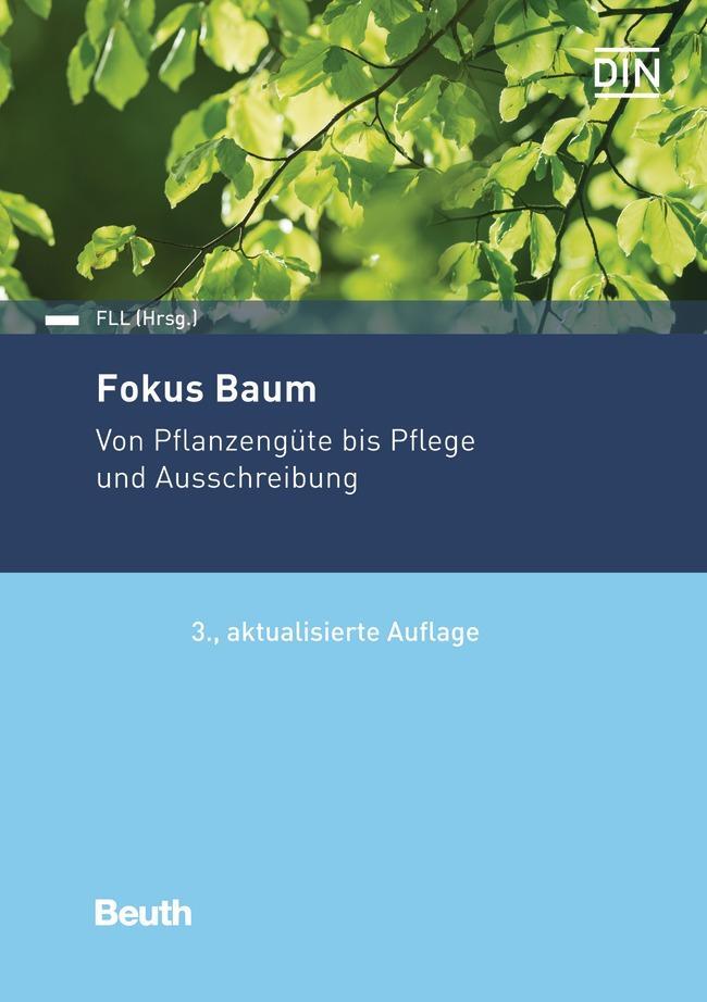 Cover: 9783410310495 | Fokus Baum | Von Pflanzengüte bis Pflege und Ausschreibung | DIN e.V.