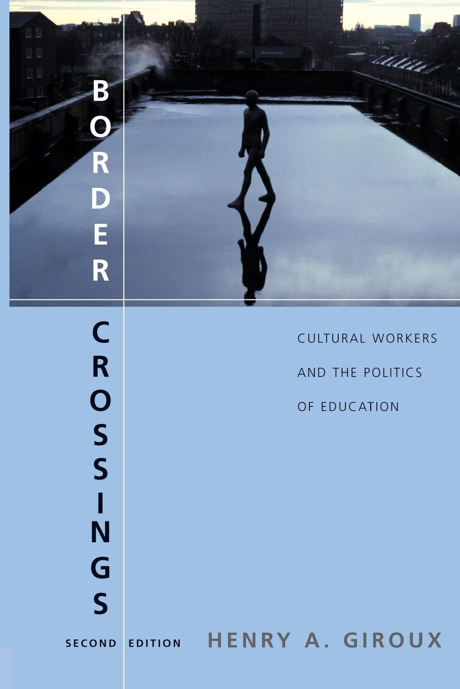 Cover: 9780415951494 | Border Crossings | Cultural Workers and the Politics of Education