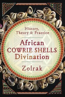 Cover: 9780738758589 | African Cowrie Shells Divination | History, Theory &amp; Practice | Zolrak