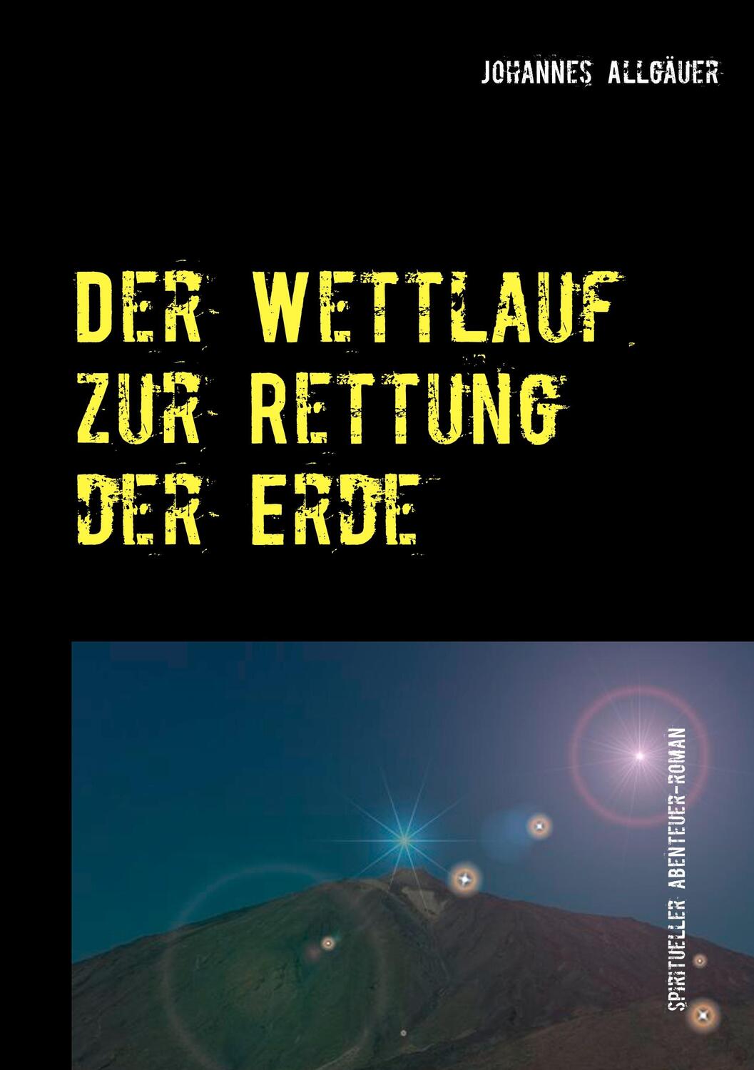 Cover: 9783748166580 | Der Wettlauf zur Rettung der Erde | spiritueller Abenteuer-Roman