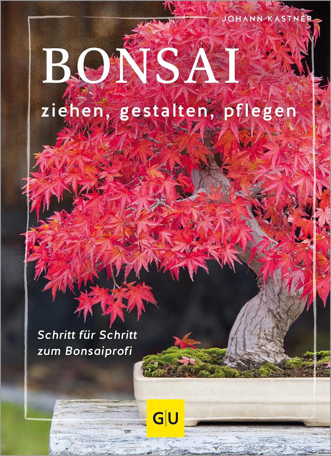 Cover: 9783833894961 | Bonsai ziehen, gestalten und pflegen | Johann Kastner | Buch | 128 S.