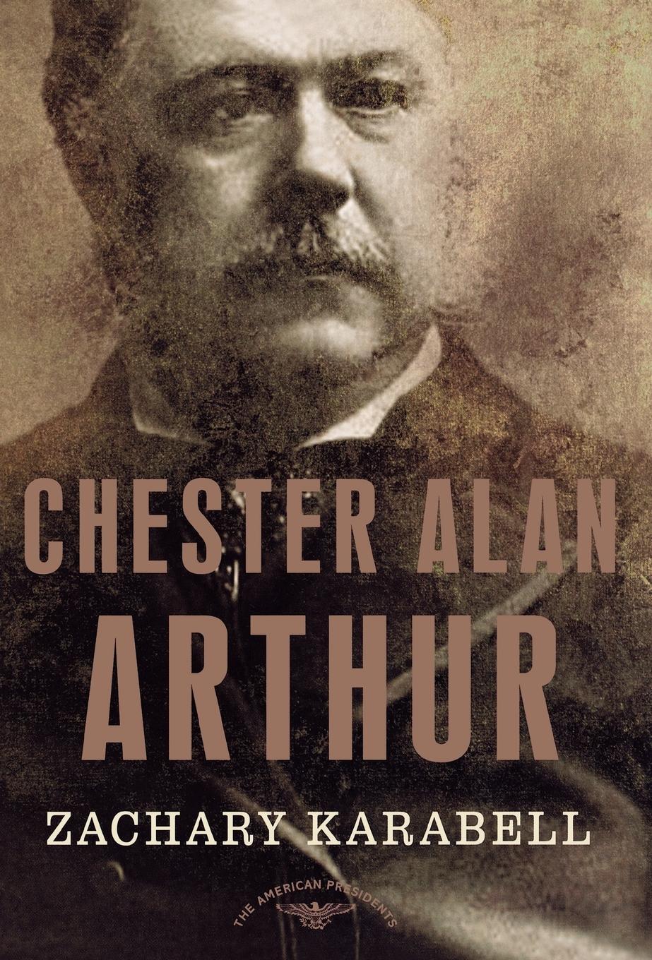 Cover: 9780805069518 | Chester Alan Arthur | Zachary Karabell | Buch | Englisch | 2004