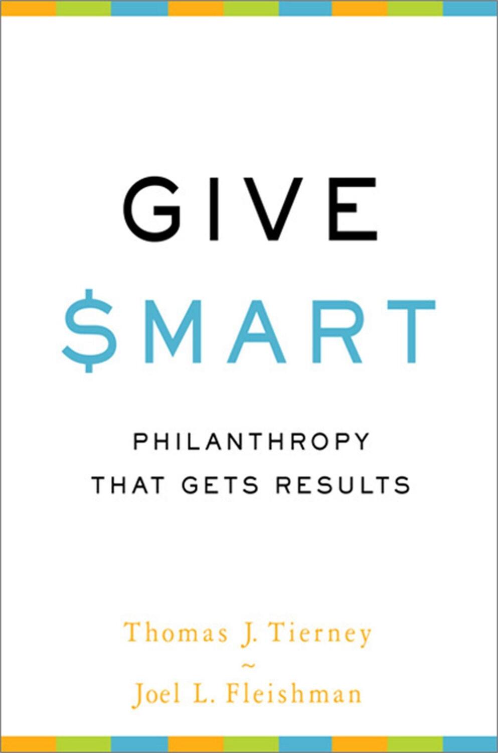 Cover: 9781610391467 | Give Smart | Philanthropy That Gets Results | Thomas J Tierney (u. a.)