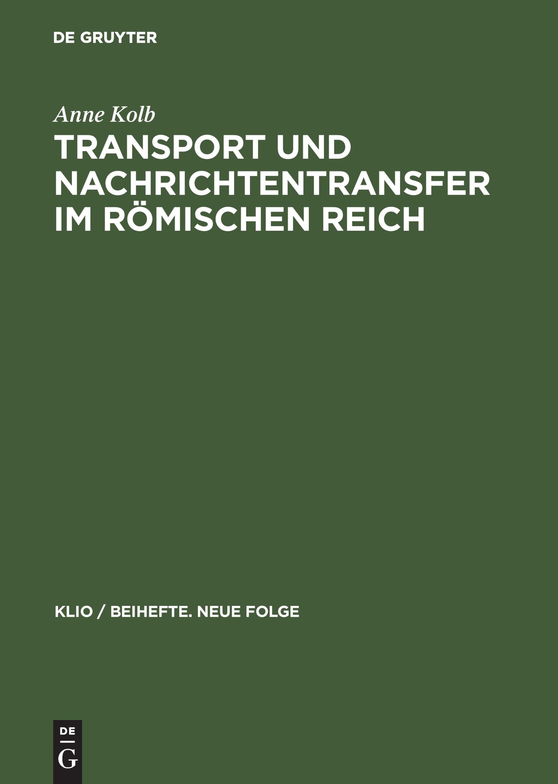 Cover: 9783050035840 | Transport und Nachrichtentransfer im Römischen Reich | Anne Kolb