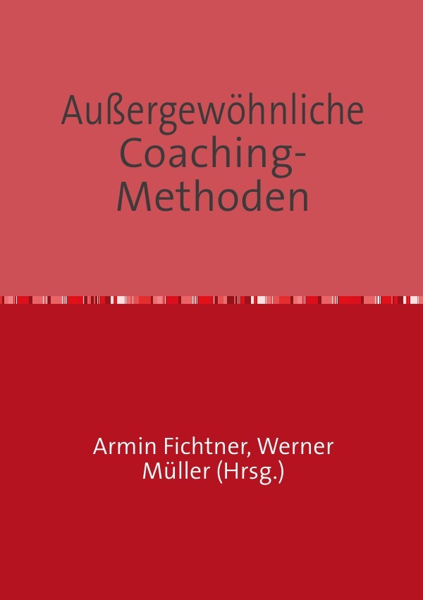 Cover: 9783737593687 | Außergewöhnliche Coaching-Methoden | Armin Fichtner | Taschenbuch