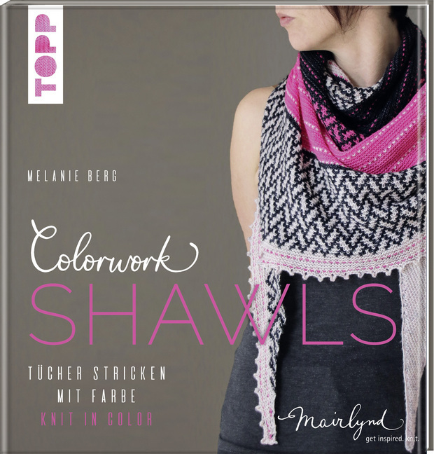 Cover: 9783772481703 | Colorwork Shawls | Tücher stricken mit Farbe - Knit in Color | Berg